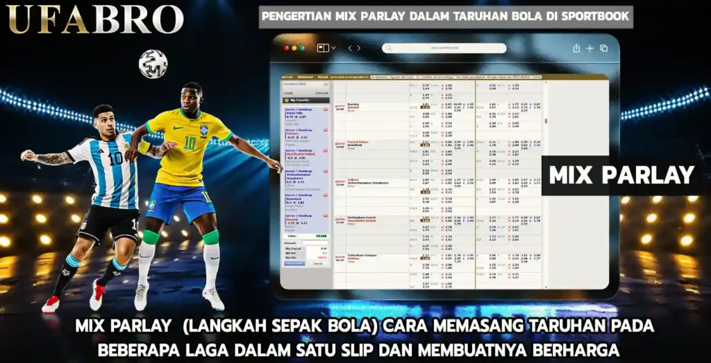 Mix Parlay Langkah Sepak Bola Cara Memasang Taruhan pada Beberapa Laga dalam Satu Slip dan Membuatnya Berharga