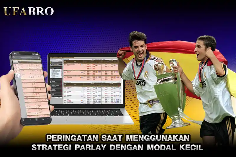 Peringatan Saat Menggunakan Strategi Parlay dengan Modal Kecil