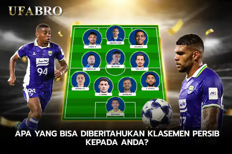 Apa yang Bisa Diberitahukan Klasemen Persib kepada anda