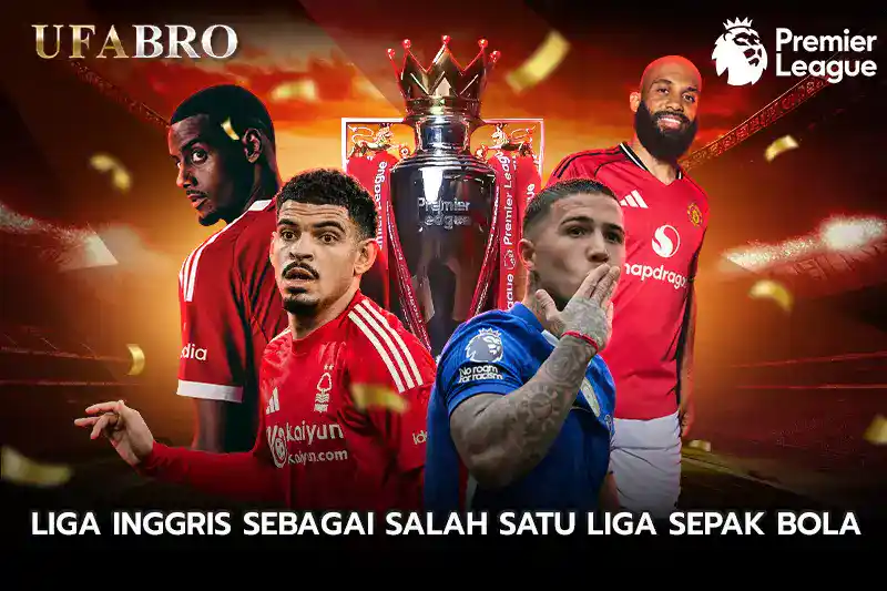 Liga Inggris sebagai Salah Satu Liga Sepak Bola