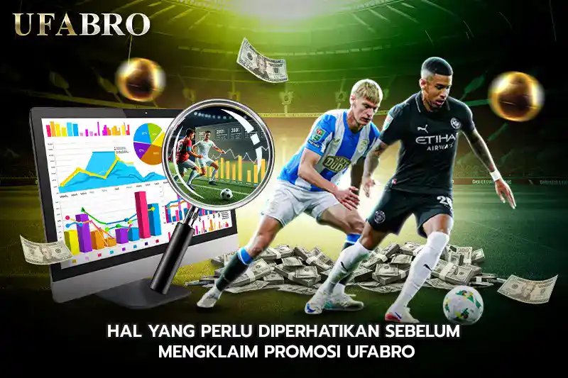 Hal yang Perlu Diperhatikan Sebelum Mengklaim Promosi UFABRO
