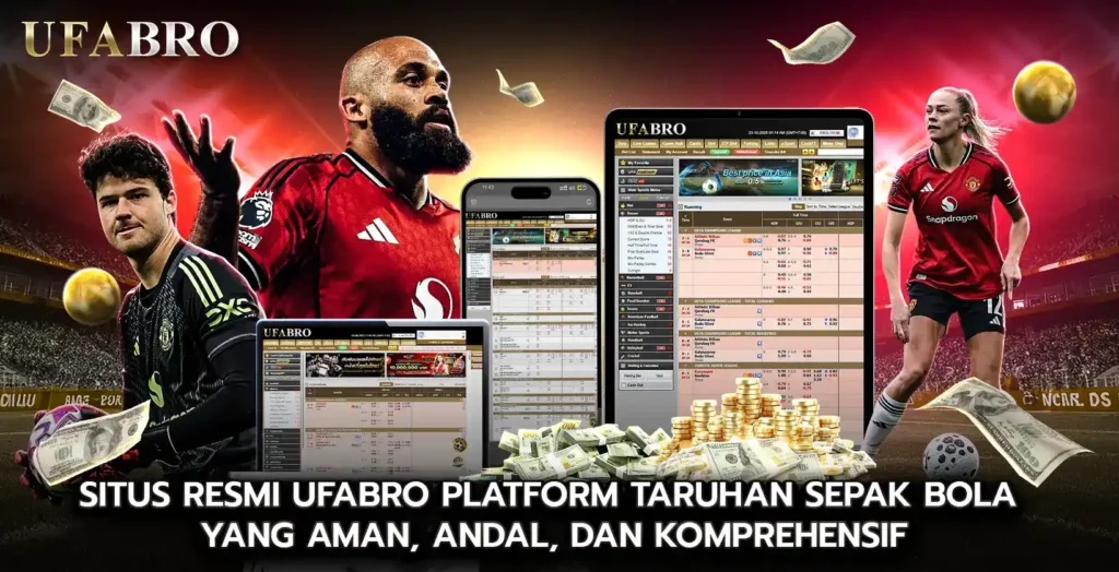 Situs Resmi UFABRO platform Taruhan Sepak Bola yang Aman Andal dan Komprehensif